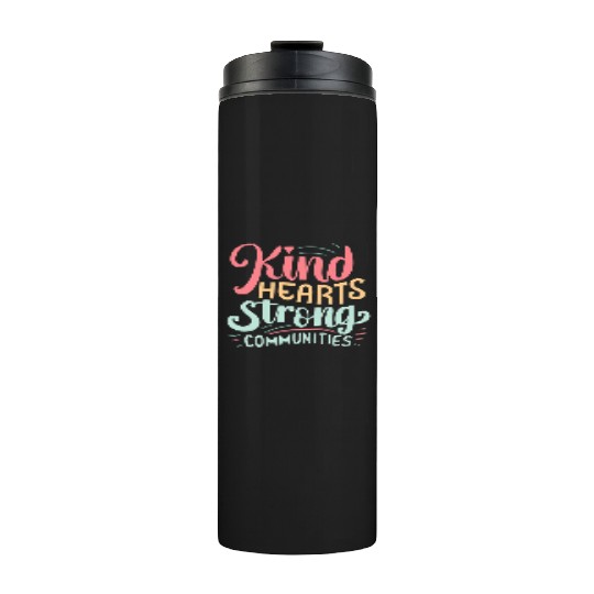 kind hearts strong communities world kindness day Thermal Tumblers