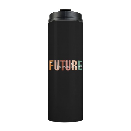 Future teacher Thermal Tumblers