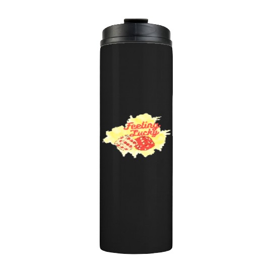 Feeling lucky Thermal Tumblers