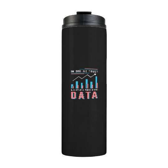 Data Analyst In God We Trust All Others Must Coder Thermal Tumblers