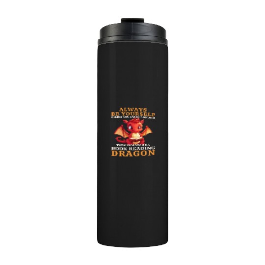 "Always Be Yourself" - Book Reading Red Dragon Thermal Tumblers