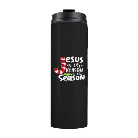 Jesus Is The Reason For The Season Christian Thermal Tumblers