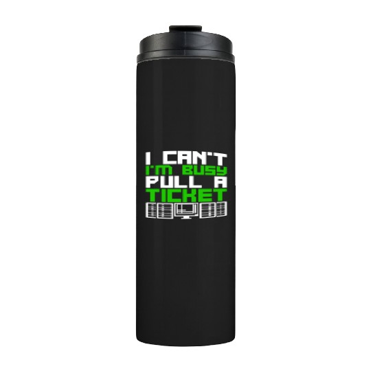 Network Admin Programmer Pull A Ticket Thermal Tumblers