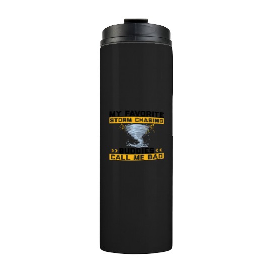 Storm chaser sayings Thermal Tumblers