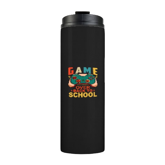 Back to School Funny Game Over Teacher Student Con Thermal Tumblers