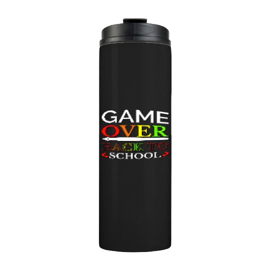 Game Over Back To School Thermal Tumblers