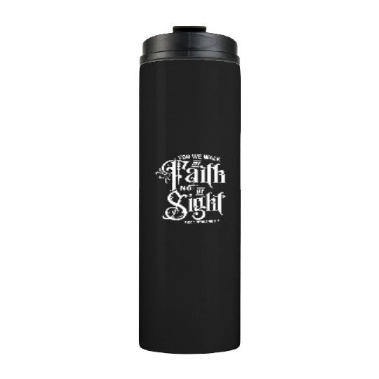 Love By Faith Bot By Sight Love Jesus Christian Thermal Tumblers