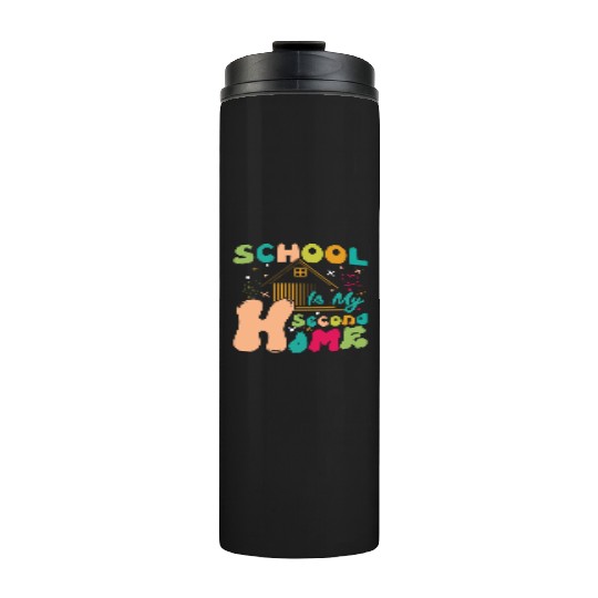 School Is My Second Home Back To School Thermal Tumblers