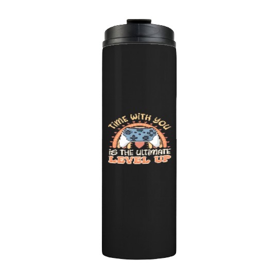 Gamer Time with You is the Ultimate Level Up Thermal Tumblers