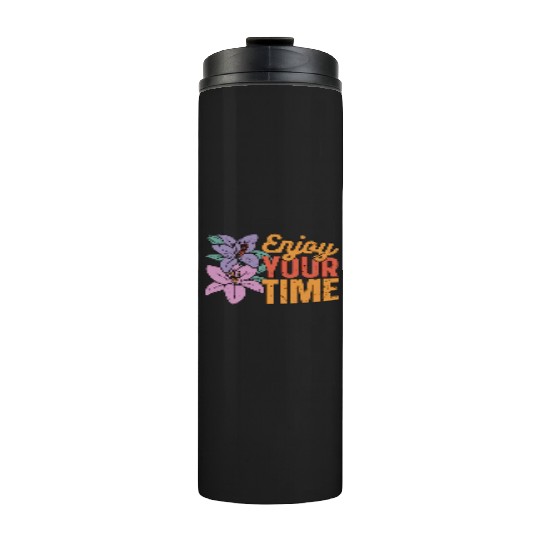Orchids Enjoy Your Time Orchid Flower Gardening Thermal Tumblers