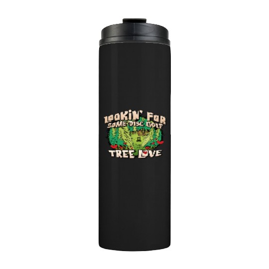 Looking For Some Disc Golf Tree Love For Men Women Thermal Tumblers