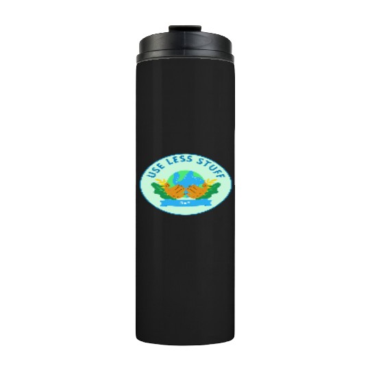 Use Less Stuff Day, save environment Thermal Tumblers