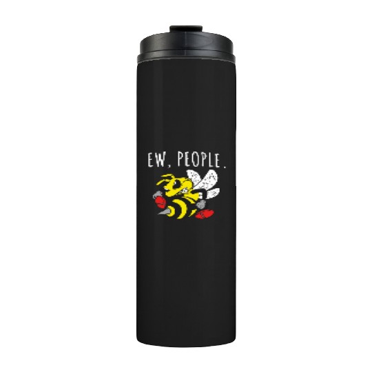 Ew People Angry Bee Thermal Tumblers