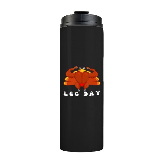 Funny Turkey Workout Gym Leg Day BodyBuilding Thermal Tumblers