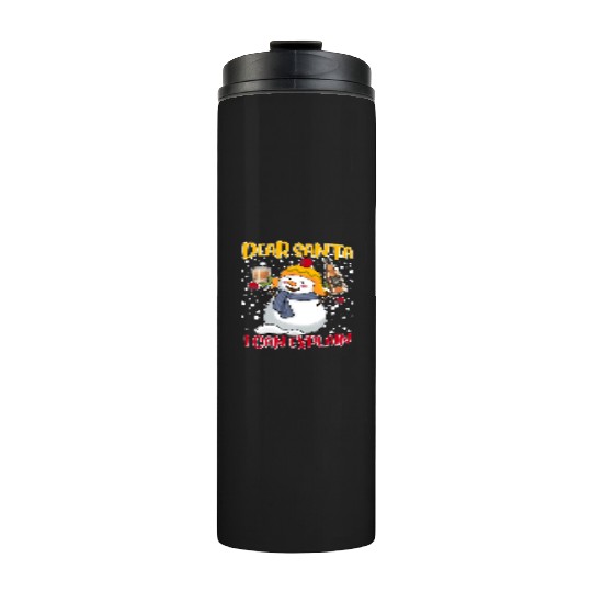 Snowman Dear Santa I can Explain Funny Thermal Tumblers
