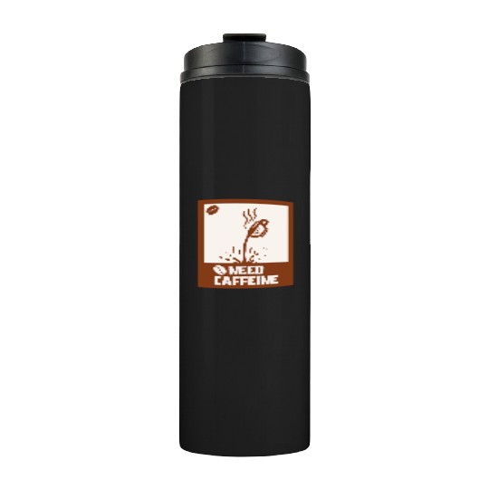 Caffeine Needed Coffee Lover Thermal Tumblers