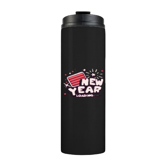 NYE New Year Loading Cheers To Festive New Year's Thermal Tumblers