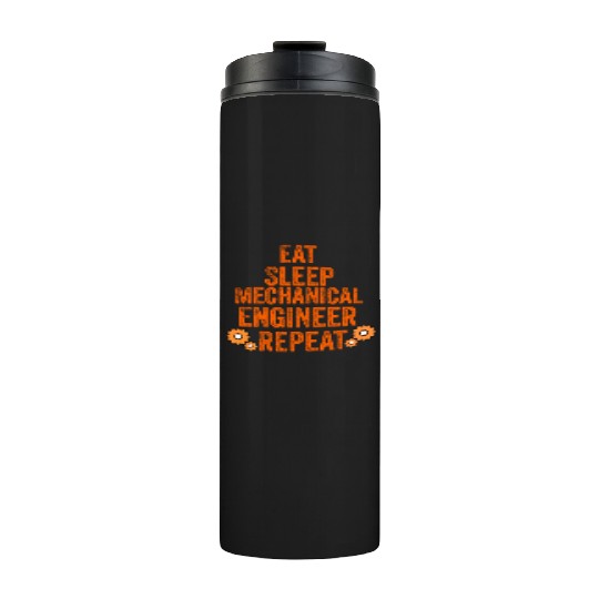 Eat sleep mechanical engineer repeat Thermal Tumblers