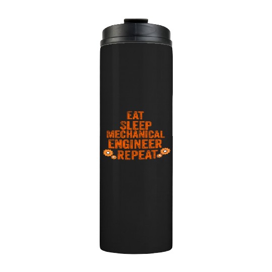 Eat sleep mechanical engineer repeat Thermal Tumblers