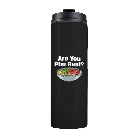 Are You Pho Real? Vietnamese Food Puns Restaurant Thermal Tumblers