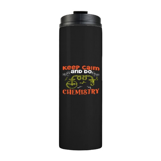 Chemist keep calm do chemistry science chemical Thermal Tumblers