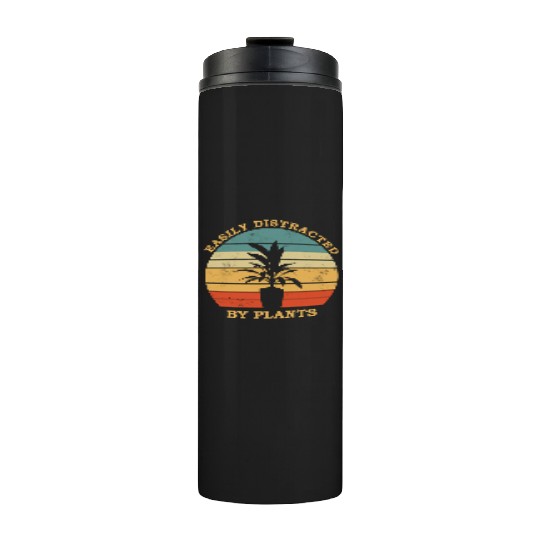 Garden Lover Design Easily Distracted By Plants Thermal Tumblers