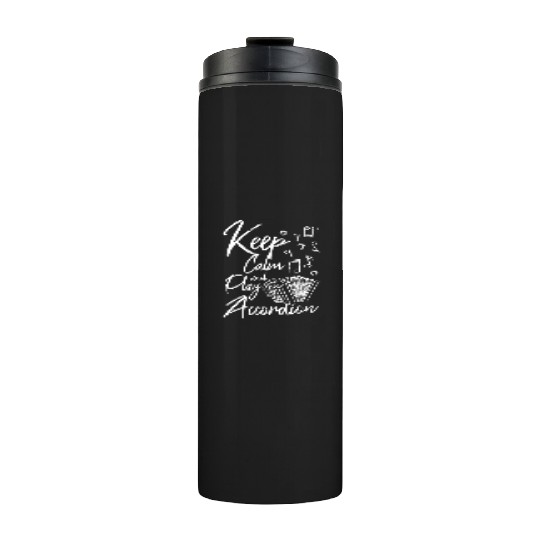 Keep calm and play accordion Thermal Tumblers