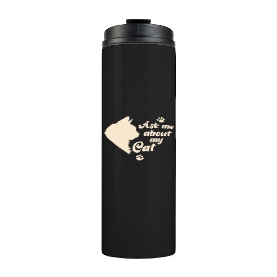Ask Me About My Cat Lover Mom Gift Thermal Tumblers