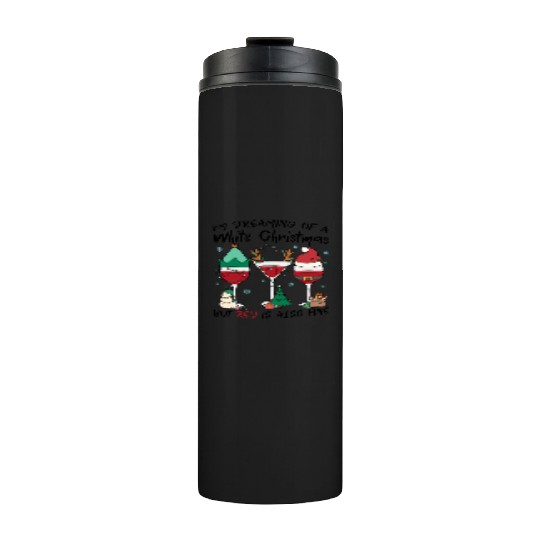 I'm Dreaming Of A White Christmas Thermal Tumblers