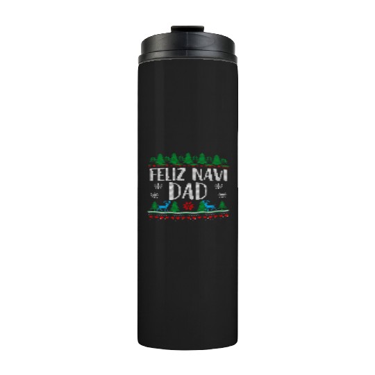 Feliz NAVIDad Funny Holiday Ugly Christmas Themed Thermal Tumblers