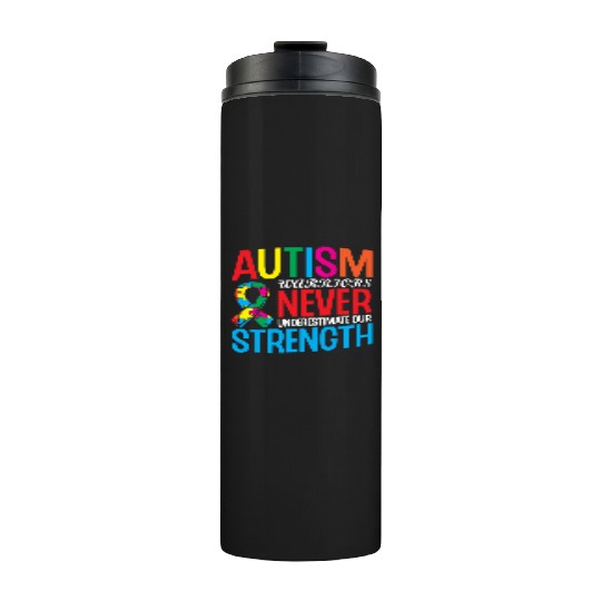 Autism Warriors Never Underestimate Our Strength Thermal Tumblers