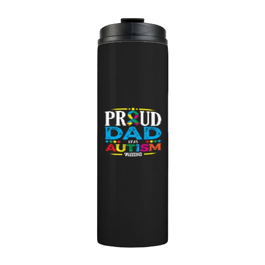 Proud Dad Of An Autism Warrior Spectrum Autistic Thermal Tumblers