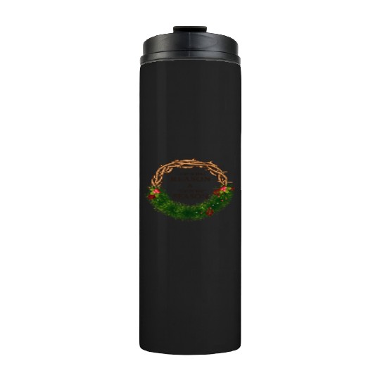 Jesus is King and is the Reason for the Season Thermal Tumblers