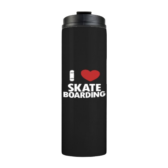I love Skateboarding Skateboardkid Skatergirl Thermal Tumblers