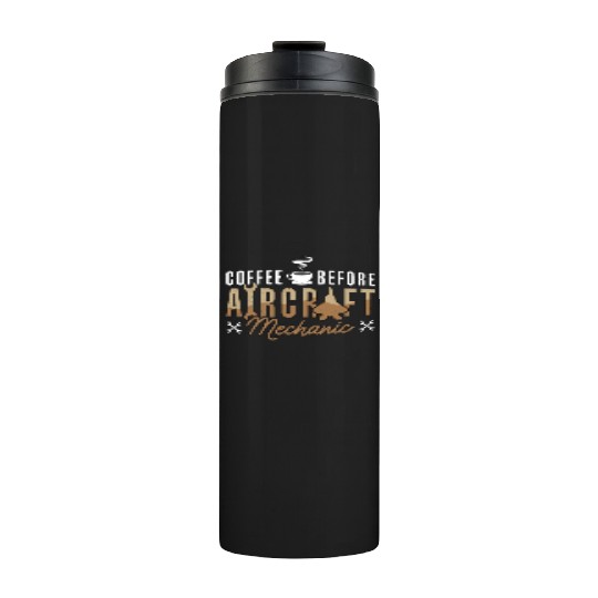 Aircraft Mechanic Coffee Aircraft Coffee Lover Thermal Tumblers