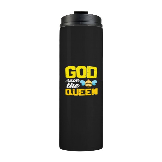 Earth Quote God Save The Queen Bee Thermal Tumblers