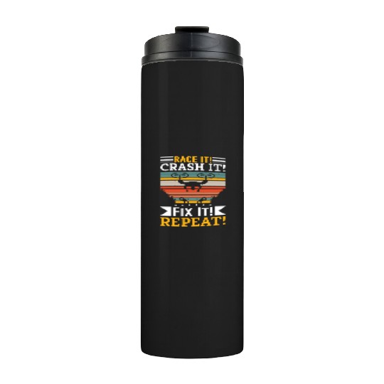 Race It Crash It Fix It Repeat Thermal Tumblers