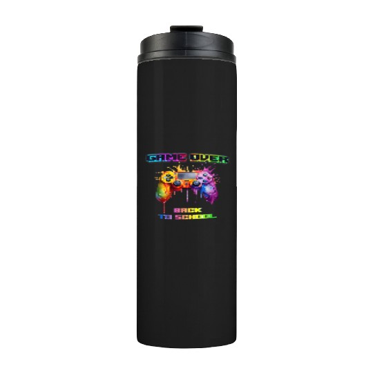 Game Over Back To School First Day School Gaming Thermal Tumblers
