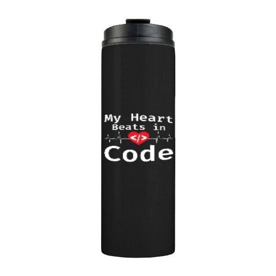 My Heart Beats In Code Programmer Humor Programmin Thermal Tumblers