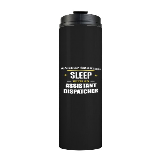 Wakeup Smarter Sleep WIth Assistant Dispatcher Thermal Tumblers