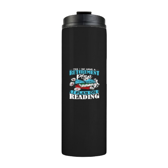 41 Yes i do have a retirement plan i plan on Thermal Tumblers