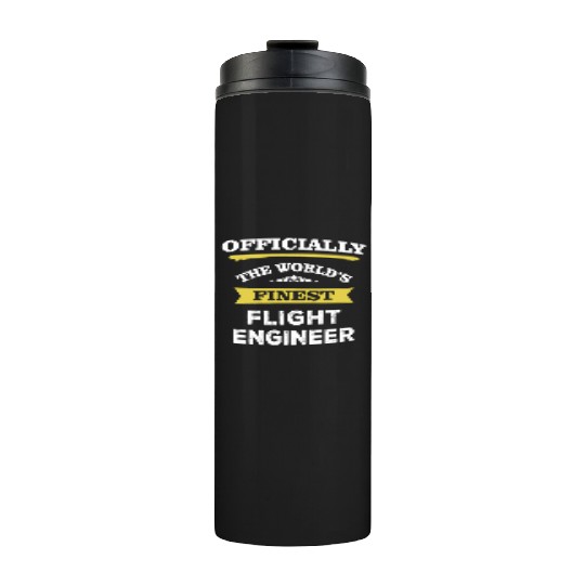 The World's Finest Flight Engineer Thermal Tumblers