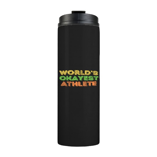Okayest Athlete Workout Gym Sports Joke Thermal Tumblers