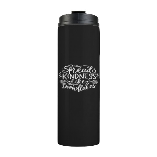 Christmas Themed Spread Kindness Like Snowflakes Thermal Tumblers