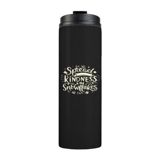 Christmas Themed Spread Kindness Like Snowflakes Thermal Tumblers