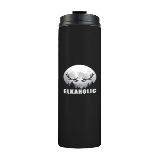 Elk Hunting Elkaholic Hunters Thermal Tumblers