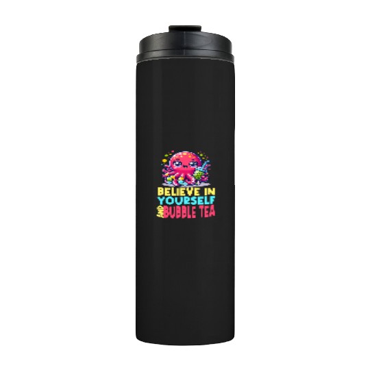 Kawaii Octopus Bubble Tea Believe In Yourself Thermal Tumblers