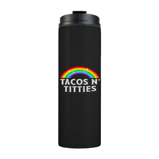 Tacos and Titties Funny LGBT Gay Pride Gifts Thermal Tumblers