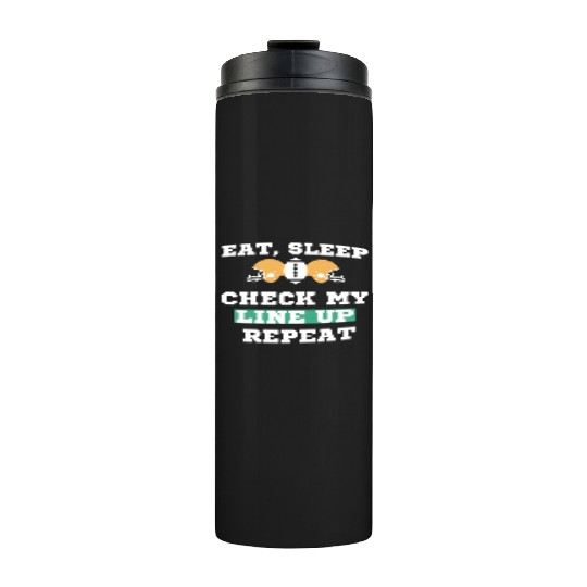 Eat Sleep Check my Lineup Repeat Fantasy Football Thermal Tumblers