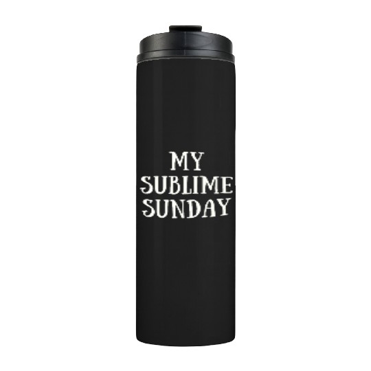 My Sublime Sunday Thermal Tumblers